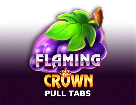 Flaming Crown Pull Tabs 888 Casino