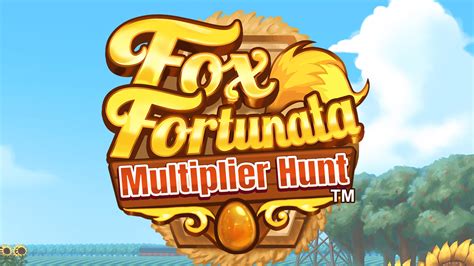 Fox Fortunata Multiplier Hunt Betfair