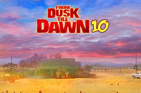 From Dusk Till Dawn 10 888 Casino