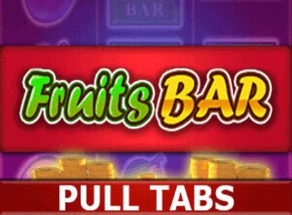 Fruits Bar Pull Tabs Brabet