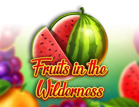 Fruits In The Wilderness Slot - Play Online