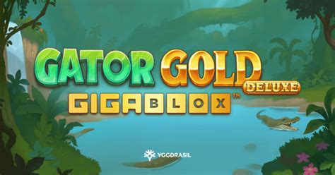 Gator Gold Gigablox Deluxe Bet365