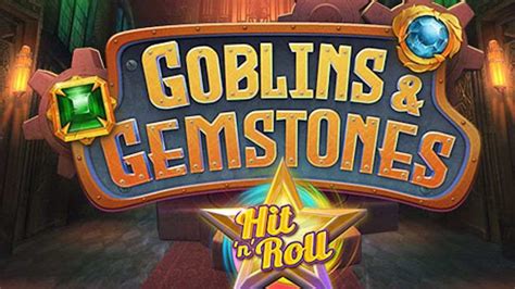 Goblins Gemstones Hit N Roll Betway