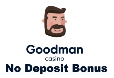 Goodman Casino Bonus