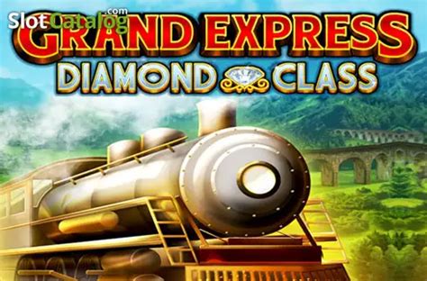 Grand Express Diamond Class Review 2024