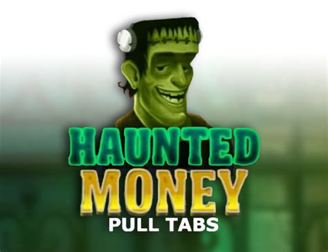 Haunted Money Pull Tabs Novibet