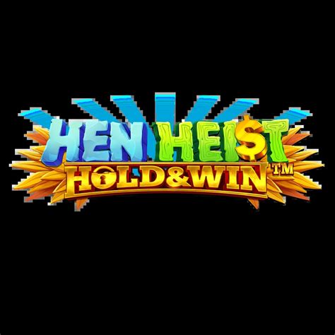 Hen Heist Hold Win Betsul