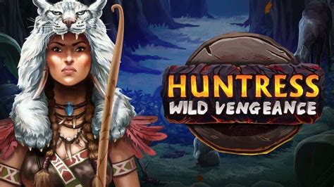 Huntress Wild Vengeance Betano