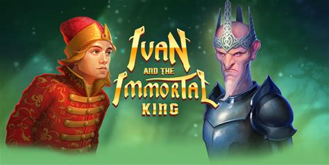 Ivan And The Immortal King Bet365