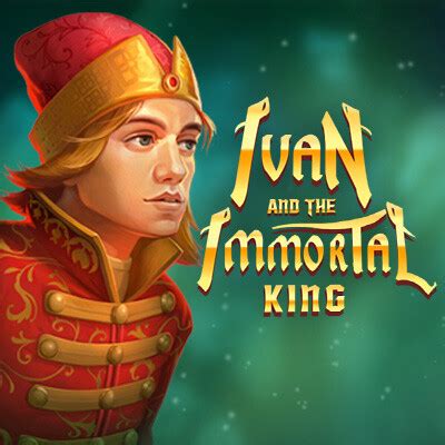 Ivan And The Immortal King Novibet
