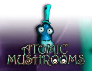 Jogar Atomic Mushrooms No Modo Demo