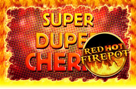 Jogar Super Duper Cherry Red Hot Firepot Com Dinheiro Real