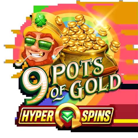 Jogue 9 Pots Of Gold Hyper Spins Online