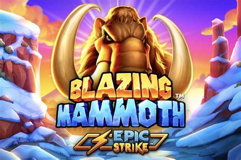 Jogue Blazing Mammoth Online