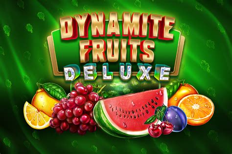 Jogue Dynamite Fruits Deluxe Online