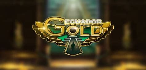 Jogue Ecuador Gold Online