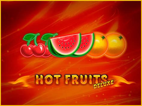 Jogue Hot Fruits Deluxe Online