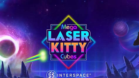 Jogue Mega Laser Kitty Cubes With Interspace Online