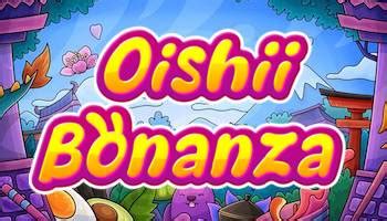Jogue Oishii Bonanza Online