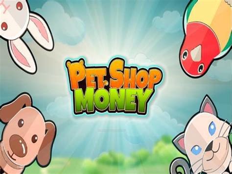 Jogue Pet Shop Money Online