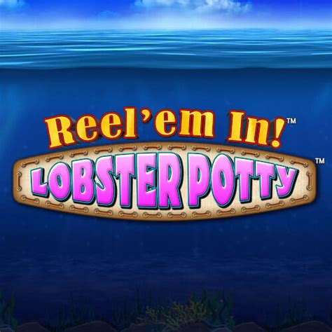 Jogue Reel Em In Lobster Potty Online