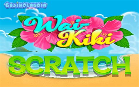 Jogue Wai Kiki Scratch Online