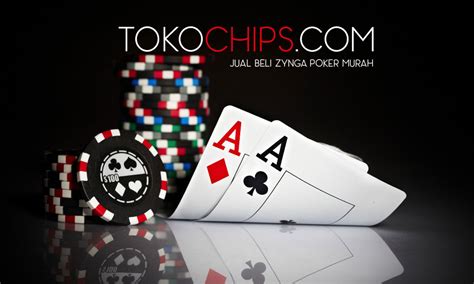 Jual Beli Chip Zynga Poker Bandung