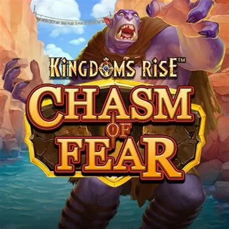 Kingdoms Rise Chasm Of Fear Leovegas