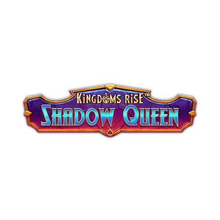 Kingdoms Rise Shadow Queen Betsson