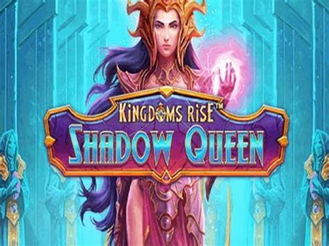 Kingdoms Rise Shadow Queen Leovegas
