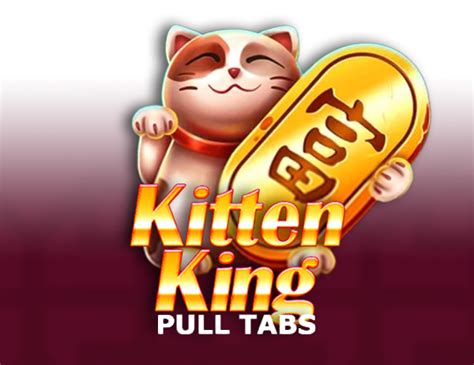 Kitten King Pull Tabs Betfair