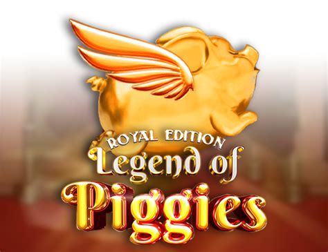 Legend Of Piggies Royal Edition Betano