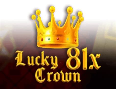 Lucky Crown 81x Betano