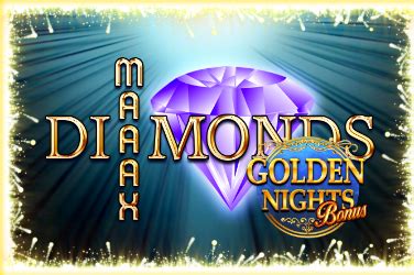 Maaax Diamonds Golden Nights Bonus Leovegas