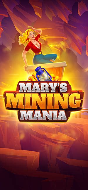 Mary S Mining Mania Brabet