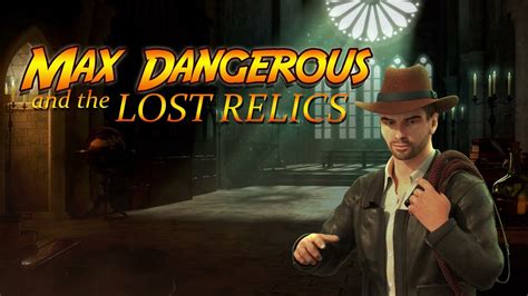 Max Dangerous And The Lost Relics 1xbet