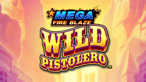 Mega Fire Blaze Wild Pistolero Bodog