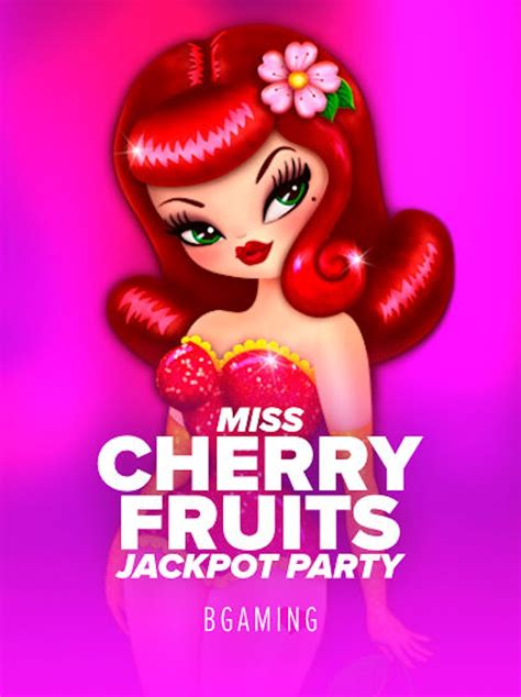 Miss Cherry Fruits Jackpot Party Bet365