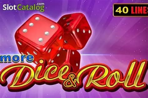 More Dice And Roll Slot Gratis
