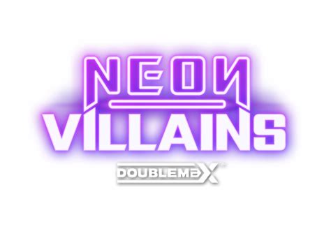 Neon Villains Doublemax Betway