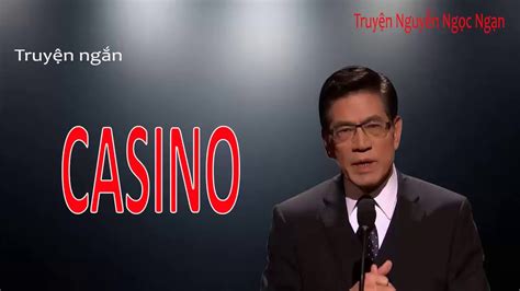 Nghe Nguyen Ngoc Ngan Ke Chuyen Casino