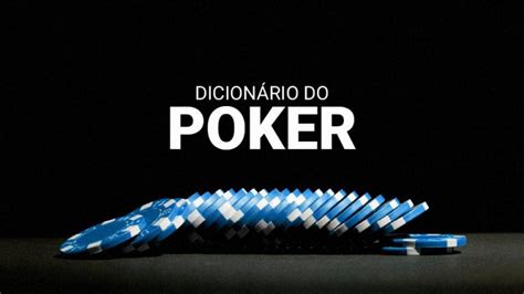 O  Dicionario De Poker Ingles