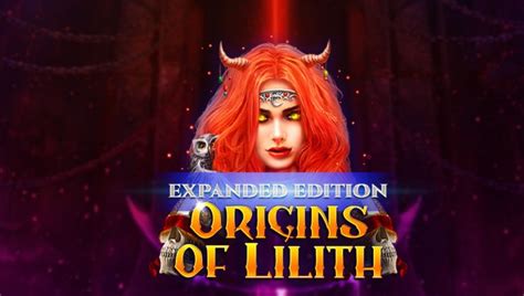 Origins Of Lilith Expanded Edition Bet365