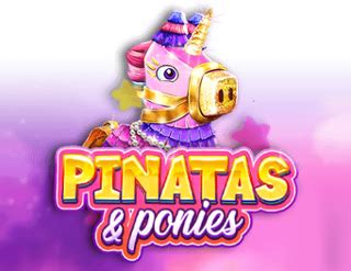 Pinatas And Ponies Betway