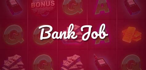 Play Bank Job Slot