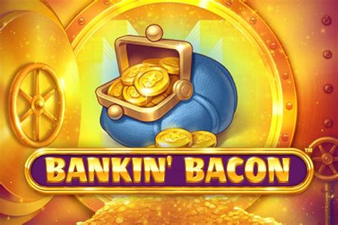 Play Bankin Bacon Slot