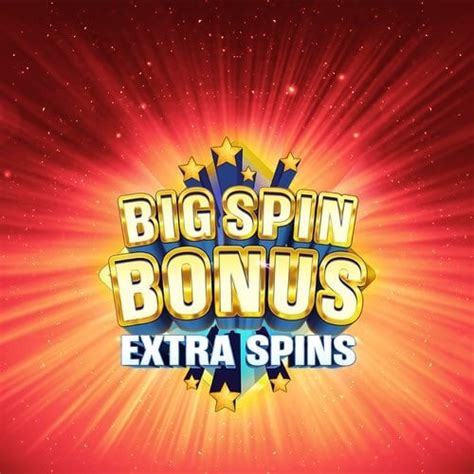 Play Big Spin Bonus Extra Spins Slot