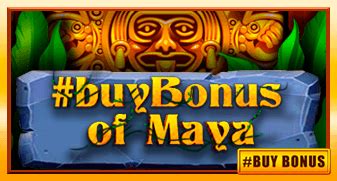 Play Buybonus Of Maya Slot