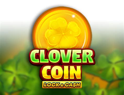 Play Clover Coin Lock And Cash Slot