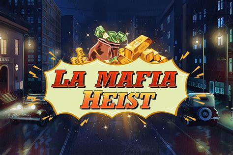 Play La Mafia Heist Slot